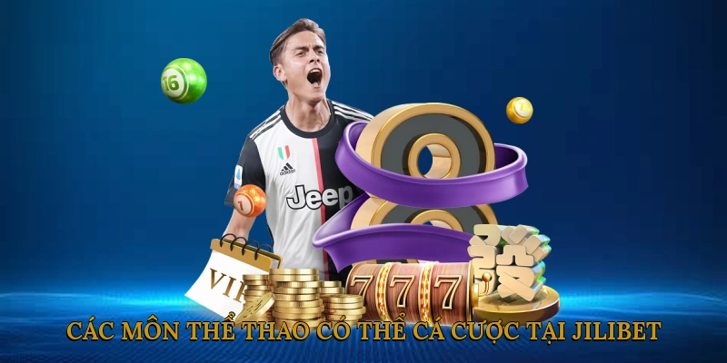 Các Môn Thể Thao Có Thể Cá Cược Tại JILIBET