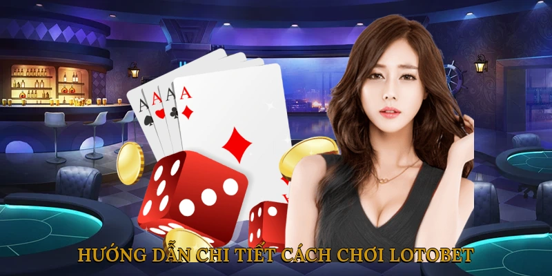 Hướng dẫn chi tiết cách chơi lotobet tại NOBLEJILI