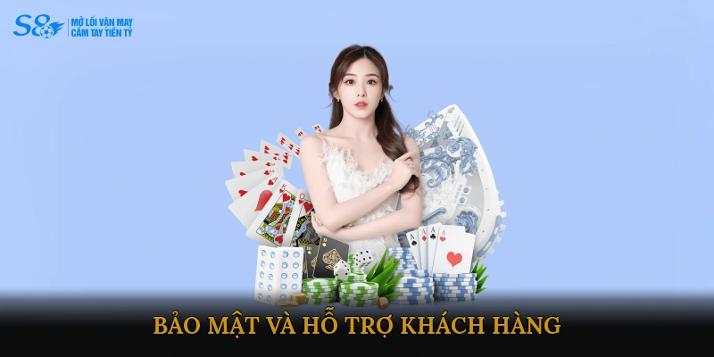 Bảo mật và hỗ trợ khách hàng