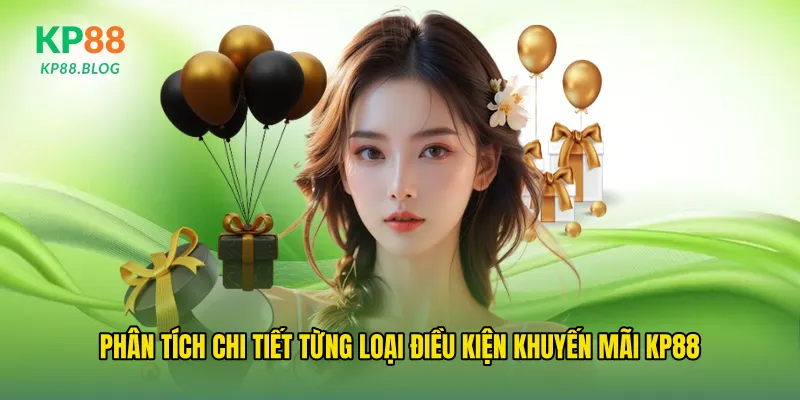 Phân tích chi tiết từng loại điều kiện khuyến mãi kp88